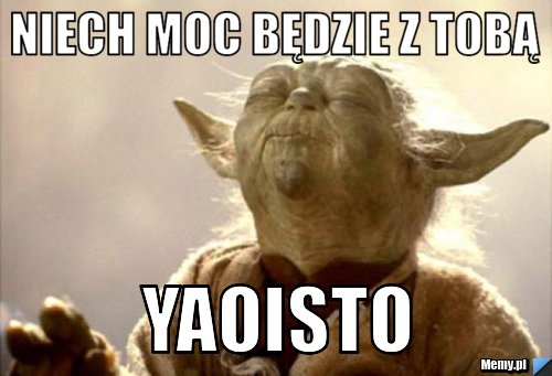 Niech moc będzie z tobą  Yaoisto 