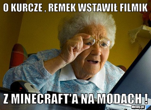 O kurcze , Remek wstawił filmik z Minecraft'a na modach !
