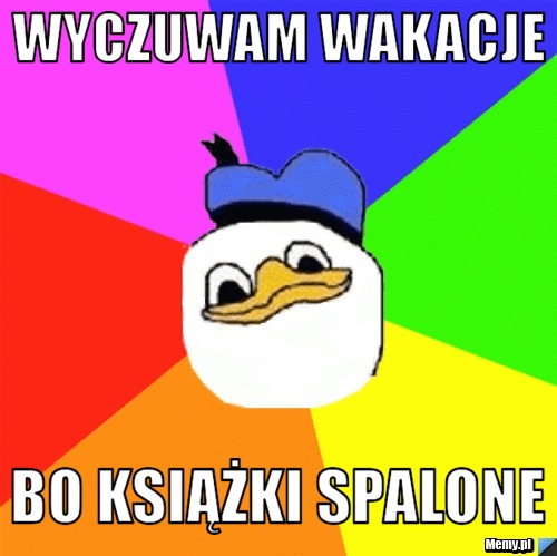 Wyczuwam wakacje Bo książki spalone 