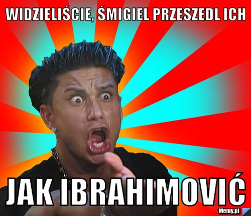 Widzieliście, Śmigiel przeszedl ich jak Ibrahimović