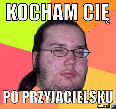 Kocham cię Po przyjacielsku 