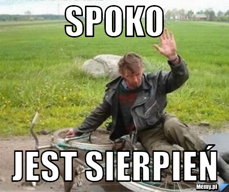 Spoko jest sierpień