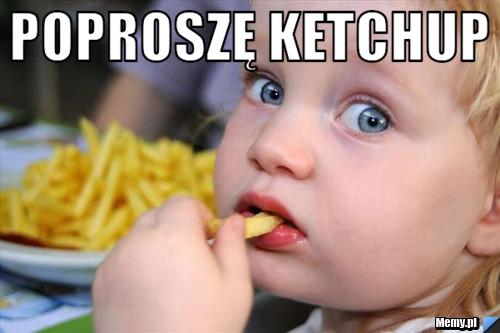 Poproszę ketchup 