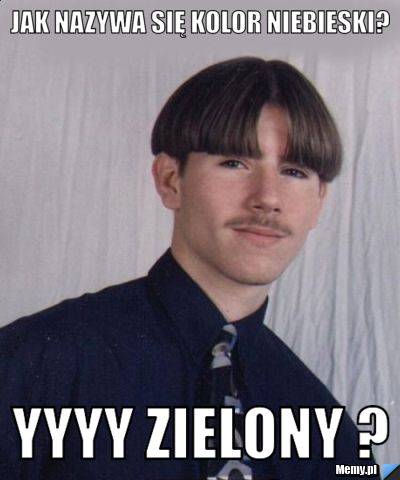 Jak nazywa się kolor niebieski? yyyy zielony ?
