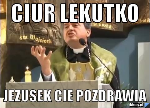 Ciur lekutko jezusek cie pozdrawia