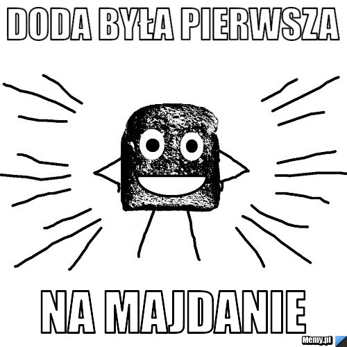 Doda była pierwsza na majdanie