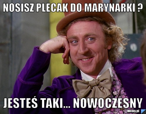 Nosisz plecak do marynarki ? Jesteś taki... nowoczesny