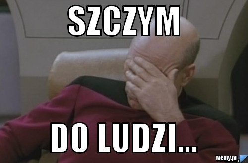 Szczym do ludzi...