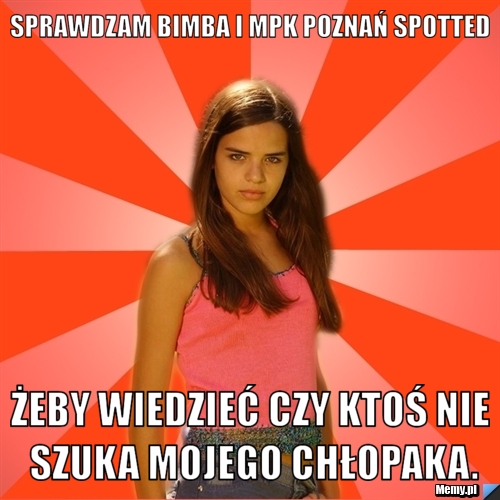 Sprawdzam Bimba i MPK Poznań Spotted Żeby wiedzieć czy ktoś nie szuka mojego chłopaka.
