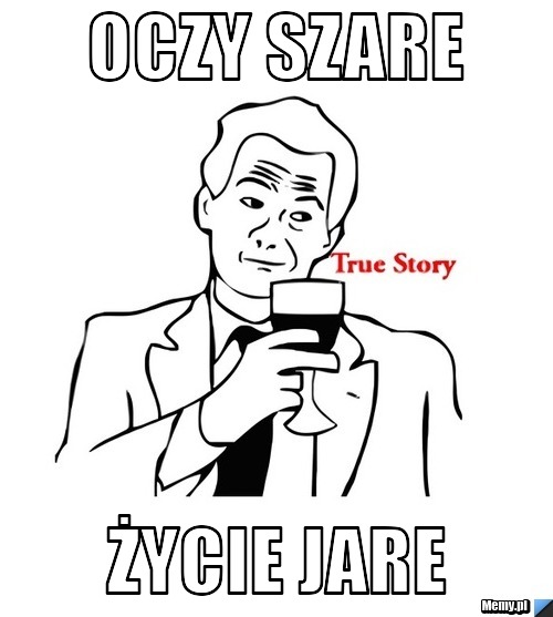 Oczy szare życie jare