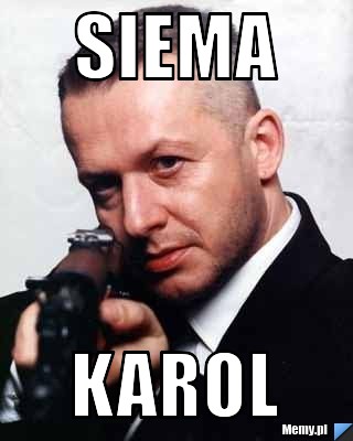 Siema  Karol