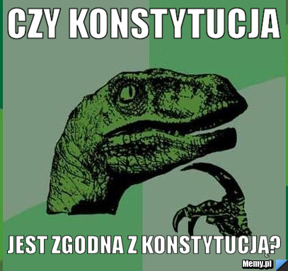 Czy konstytucja jest zgodna z konstytucją?