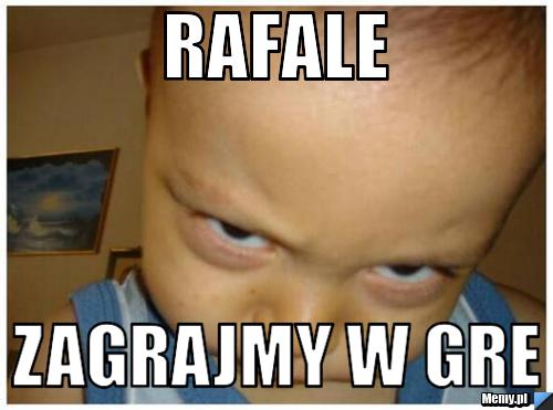 Rafale zagrajmy w gre