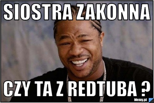 Siostra zakonna czy ta z redtuba ?