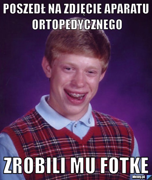 Poszedł na zdjęcie aparatu ortopedycznego zrobili mu fotke