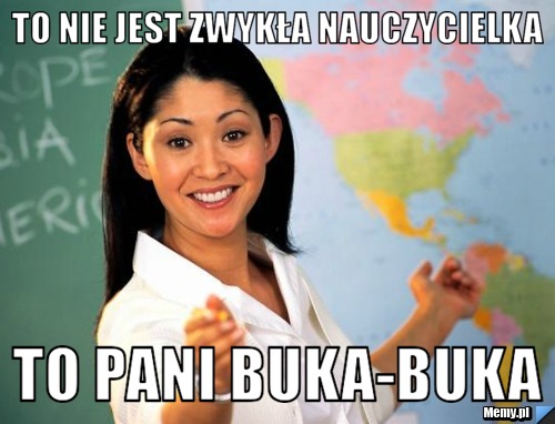 To nie jest zwykła nauczycielka To Pani Buka-Buka
