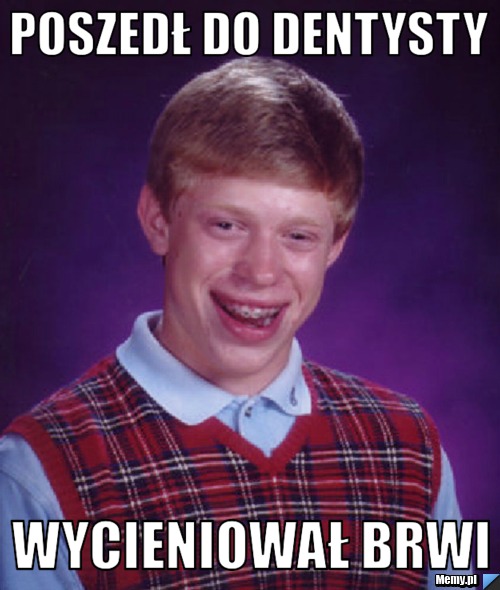 Poszedł do dentysty wycieniował brwi