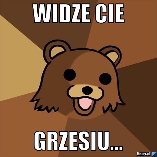 Widze cie Grzesiu...