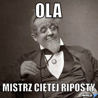 Ola mistrz ciętej riposty