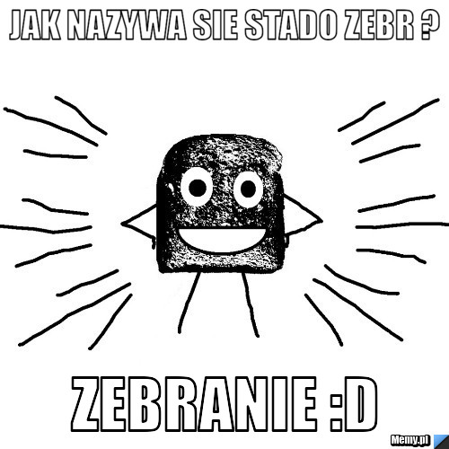 Jak nazywa sie stado zebr ? zebranie :D