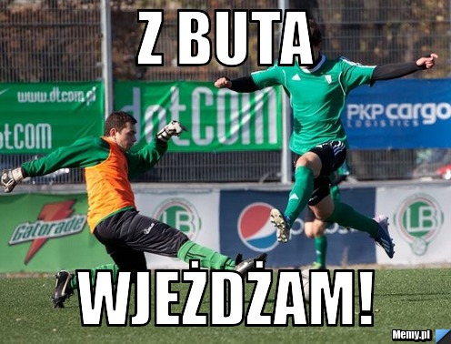 Z buta  wjeżdżam!