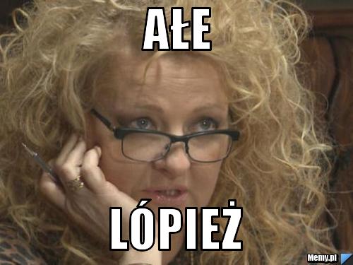 Ałe lópież