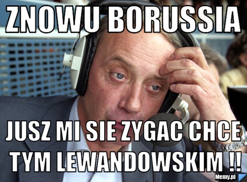Znowu borussia  jusz mi sie zygac chce tym lewandowskim !!