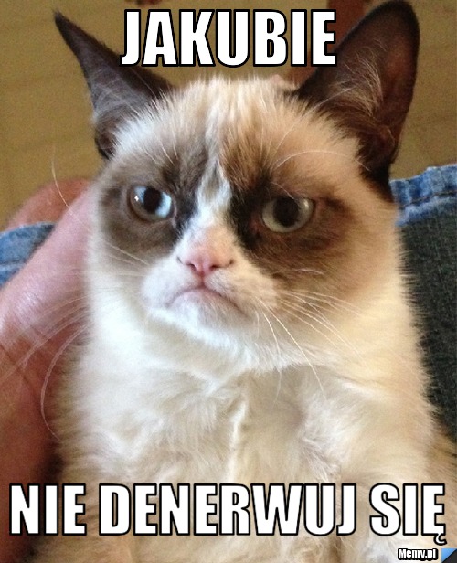 Jakubie Nie denerwuj się