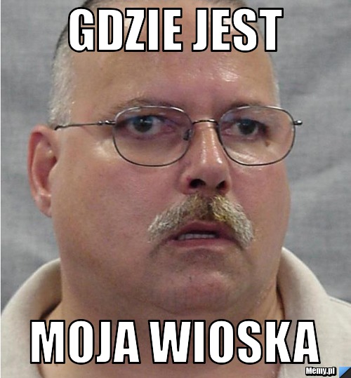 Gdzie Jest Moja Wioska Memy Pl