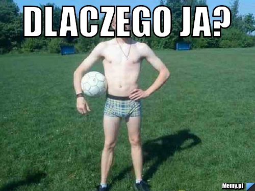 Dlaczego ja? 