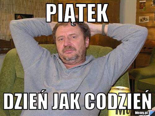 Piątek Dzień jak codzień