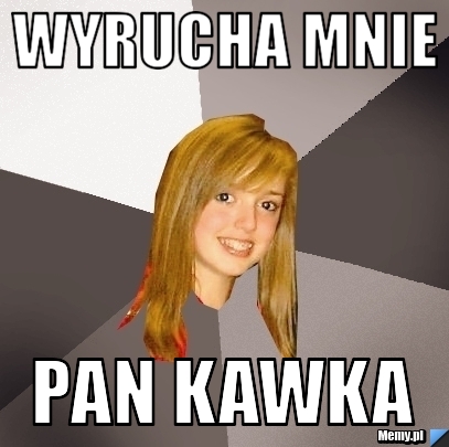 Wyrucha mnie Pan Kawka