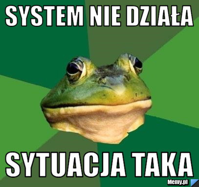 System nie działa sytuacja taka
