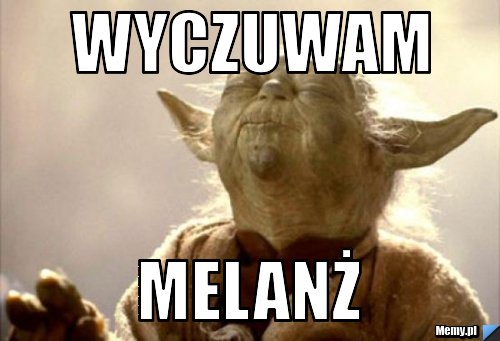Wyczuwam melanż