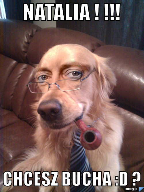 Natalia ! !!! chcesz bucha :D ?