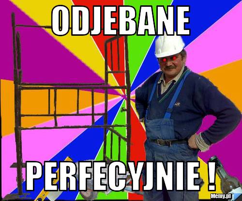 Odjebane Perfecyjnie !