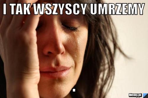 Plan Lekcji I Tak Wszyscy Umrzemy