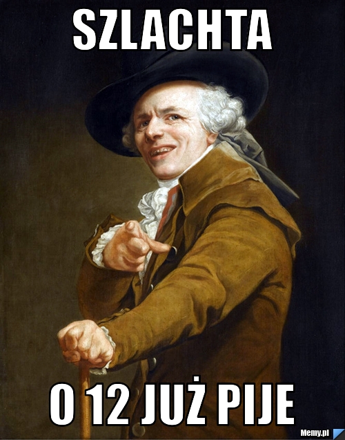 Szlachta o 12 już pije