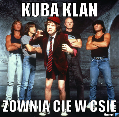Kuba Klan  Zownia cie w csie