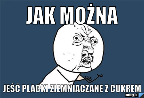 Jak można  jeść placki ziemniaczane z cukrem
