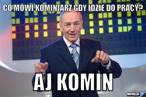 Co m&oacute;wi kominiarz gdy idzie do pracy? aj komin