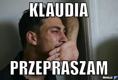Klaudia PRZEPRASZAM