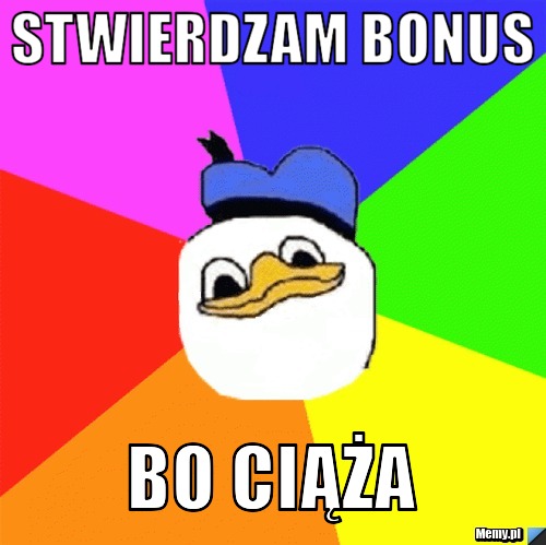 Stwierdzam bonus  bo ciąża