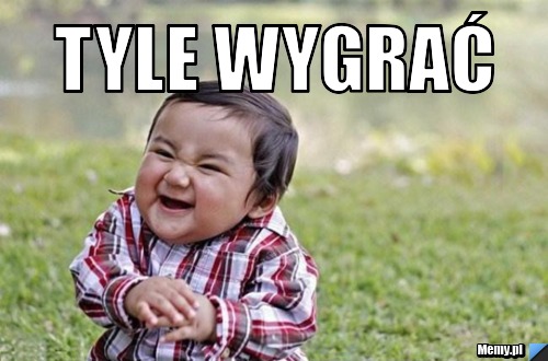 Tyle wygrać 