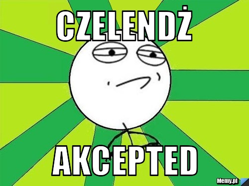 Czelendż Akcepted