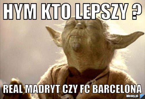 Hym kto lepszy ? real madryt czy fc barcelona
