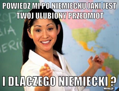 Powiedz mi po niemiecku jaki jest twój ulubiony przedmiot i dlaczego niemiecki ?