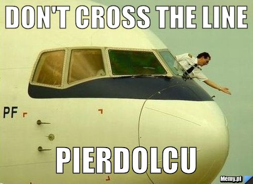 DON'T CROSS THE LINE PIERDOLCU