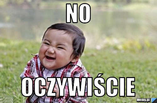 No  oczywiście 