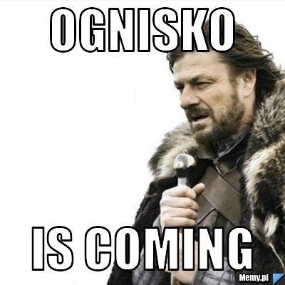 OGNISKO IS COMING